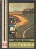 Enigma pe autostrada - George Timcu | Roman Junimea 1980 Fantomas 248 pagini
