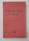 L &#039;AME ROUMAINE ECARTELEE - FAITS ET DOCUMENTS par ABBE PIERRE GHERMAN , 1955