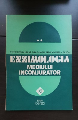 Enzimologia mediului &amp;icirc;nconjurător, vol. II - Ștefan Kiss, Mihail Drăgan-Bularda foto