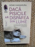 Daca pisicile ar disparea din lume - Genki Kawamura, Humanitas