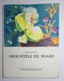 Grăuntele de soare &ndash; Aut. Maria Pavlova, Ilustr. Neva Tuzsuzova, Ed. Ion Creangă/Balgarski Hudojnic, 1978
