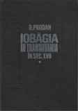 1539SPN Iobăgia &icirc;n Transilvania &icirc;n secolul al XVII-lea, volumul I, Supușii de David Prodan, 1986, București