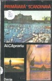 Primavara scandinava - Al. Caprariu, Editura Dacia 1980, Literatura Romana