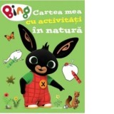 Bing. Cartea mea cu activitati in natura - Antonia Girmacea
