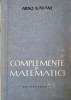 Complemente de Matematici Arno Kahane Carte Stiinta Matematica Stare Buna