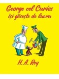 Cumpara ieftin George cel Curios isi gaseste de lucru/H.A. Rey
