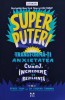 Superputeri. Transforma-ti anxietatea in curaj, incredere si rezilienta - 2020 - Rene Jain (AZ122), Pandora M