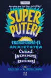 Superputeri. Transforma-ti anxietatea in curaj, incredere si rezilienta - 2020 - Rene Jain (AZ122), Pandora M