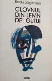 Radu Jorgensen - Clovnul din lemn de gutui (Editia: 1998)