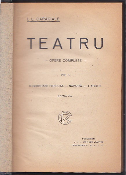 I. L. CARAGIALE - OPERE COMPLETE - TEATRU VOL. II ( 1923 RELEGATA )