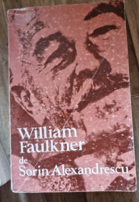 Sorin Alexandrescu - William Faulkner foto