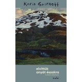Elvitt&uuml;k any&aacute;t &eacute;szakra - Karin Smirnoff