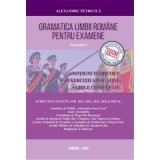 Gramatica Limbii Romane pentru Examene, Volumul 1 Notiuni teoretice. Conform noua programa DOOM 3. Editia 2026 - Alexandru Petricica