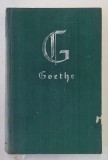 CONVORBIRI CU GOETHE de JOHANN PETER ECKERMANN , 1965 *EDITIE CARTONATA