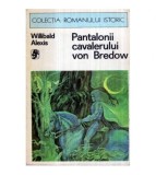Willibald Alexis - Pantalonii cavalerului von Bredow - 122189