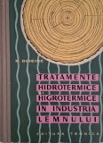 Tratamente hidrotermice si higrotermice in industria lemnului &ndash; Mircea Boiciuc