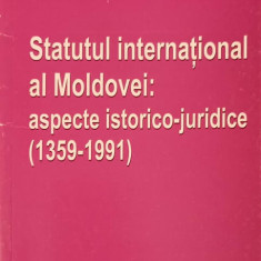 STATUTUL INTERNATIONAL AL MOLDOVEI: ASPECTE ISTORICO-JURIDICE (1359-1991)-RUSLAN SEVCENCO
