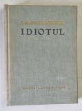 IDIOTUL de F. M. DOSTOIEVSKI , ilustratii de JULES PERAHIM , 1959 *EDITIE CARTONATA * PREZINTA HALOURI DE APA