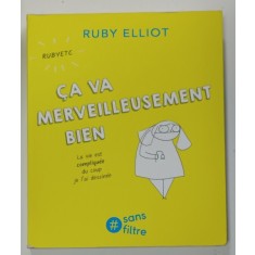 CA VA MERVEILLEUSEMENT BIEN par RUBY ELLIOT , 2020