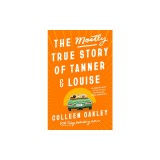 The Mostly True Story of Tanner &amp; Louise
