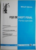 Fișe Drept Penal Partea Specială - Mihail Udroiu (Sublinieri) - Carte Drept Penal, Fise Drept Penal Special