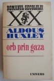 Orb prin Gaza - Aldous Huxley - Roman Beletristica