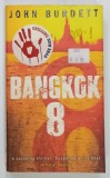 BANGKOK 8 by JOHN BURDETT , 2004 * PREZINTA PETE