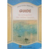 Jana Grosu Bejenaru - Guide de conjugaison des verbes francais (Editia: 1998)