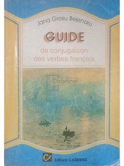 Jana Grosu Bejenaru - Guide de conjugaison des verbes francais (Editia: 1998) foto