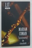TESTAMENTUL DE CIOCOLATA de MARIAN COMAN , 2007