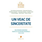 Un veac de sinceritate. Recuperarea memoriei pierdute a economiei romanesti 1918-2018 - Liviu Voinea