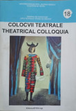 COLOCVII TEATRALE. THEATRICAL COLLOQUIA NR.18/2014-ANCA DOINA CIOBOTARU SI COLAB.