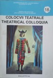 COLOCVII TEATRALE. THEATRICAL COLLOQUIA NR.18/2014-ANCA DOINA CIOBOTARU SI COLAB.-246449