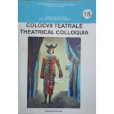 COLOCVII TEATRALE. THEATRICAL COLLOQUIA NR.18/2014-ANCA DOINA CIOBOTARU SI COLAB.-246449
