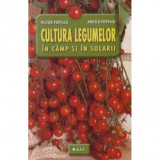 Cultura legumelor in camp si solarii - Victor Popescu,Angela Popescu