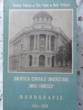 BIBLIOTECA CENTRALA UNIVERSITARA MIHAI EMINESCU IASI. MONOGRAFIE-NICOLETA POPESCU, LIVIU PAPUC, RADU TATARU-230151