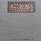 DICTIONAR POLITEHNIC-ZISSU KARINOL, CAROL NEUMANN, RADU TITEICA