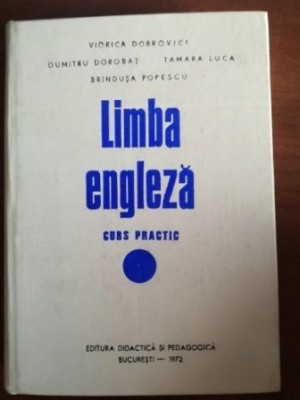 Limba engleza. Curs practic- V.Dobrovici, D.Dorobat, T.Luca, B.Popescu foto