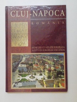CLUJ- NAPOCA, MUNICIPIU CU VOCATIE EUROPEANA foto