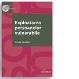 Exploatarea persoanelor vulnerabile - Diana Lucaciu