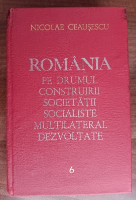 myh 311 - Romania pe drumul... - 6 - Nicolae Ceausescu - 1972 - De colectie foto