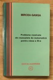 Probleme rezolvate din manualele de matematica pentru clasa a XI a de Mircea Ganga