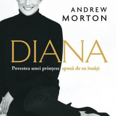 Diana. Povestea unei prințese spusă de ea însăși - Paperback brosat - Andrew Morton - Corint