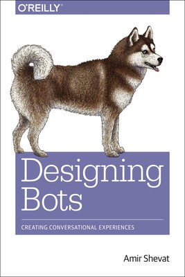 Designing Bots: Creating Conversational Experiences foto