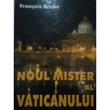 Francois Brune - Noul mister al vaticanului (Editia: 2002)