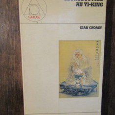 Introduction au Yi-King: Aux sources symboliques du Swastika - Jean Choain