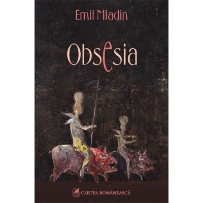 Emil Mladin - Obsesia (stare impecabila) foto