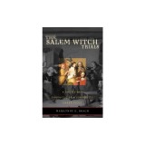 The Salem Witch Trials: A Day-By-Day Chronicle of a Community Under Siege