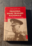 Procesul marii tradari nationale vol. 1 Marcel Dumitru Ciuca