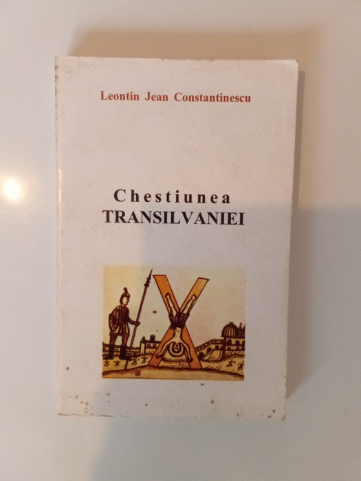 Chestiunea Transilvaniei - Leontin Jean Constantinescu